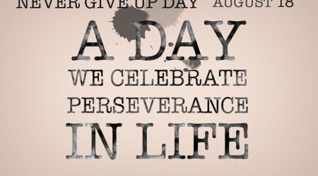 10 Best Things To Do On Never Give Up Day