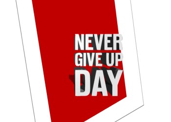 Everything  About Never Give Up Day